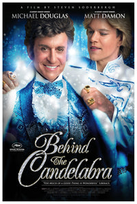 Behind the Candelabra 2013 - Michael Douglas - US - Classic Movie Poster