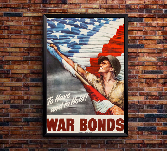 To Have and to Hold - War Bonds - WW2 Poster