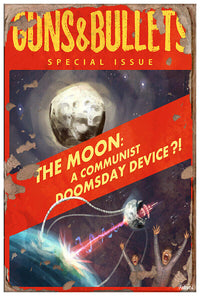 Guns & Bullets - The Moon: A Communist Doomsday Device - Fallout 4 Poster