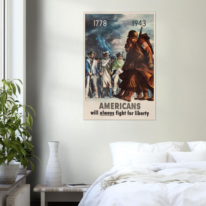 Americans Will Always Fight for Liberty- World War 2 Poster - WW2 Vintage Poster