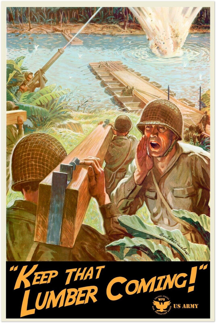 Keep That Lumber Coming - World War 2 Poster - WW2 Vintage Poster